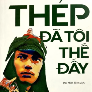 Thép Đã Tôi Thế Đấy