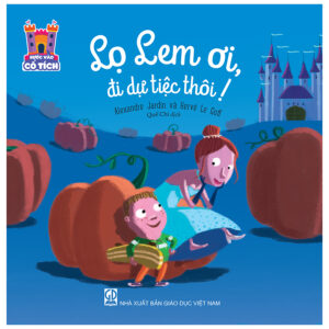 Lọ Lem Ơi, Đi Dự Tiệc Thôi!